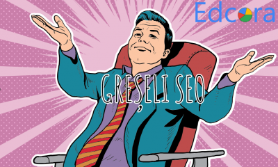 SEO în 2019 și cele mai importante greșeli de evitat