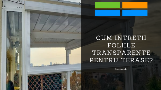 Cum intretii foliile transparente pentru terase?