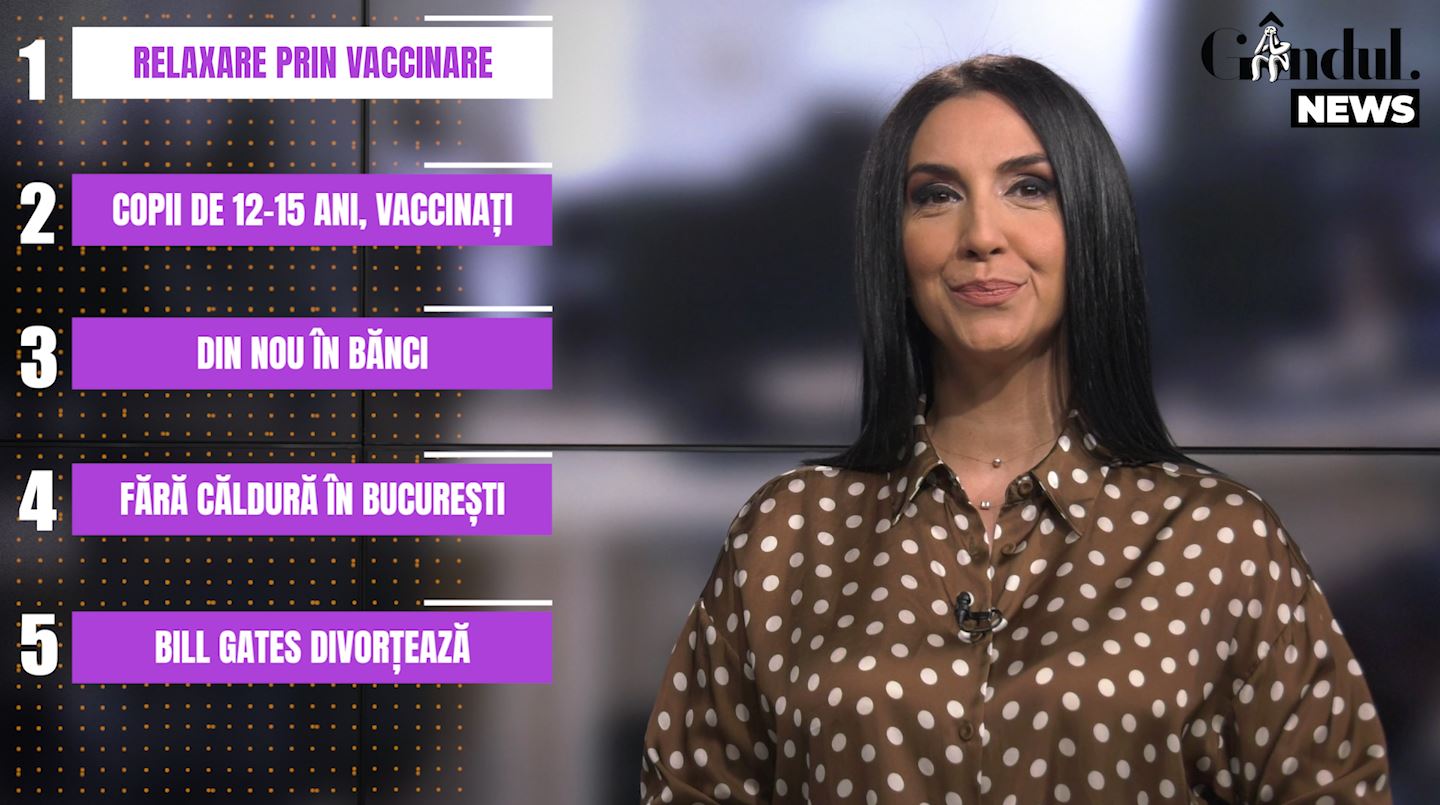 GÂNDUL NEWS. Campania de vaccinare își arată efectele în România