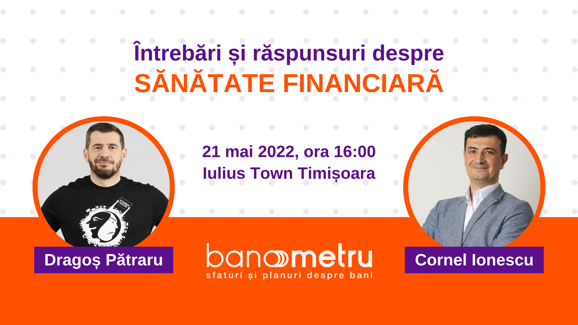 Banometru și Dragoș Pătraru: două zile de prezentări și ședințe gratuite de consiliere financiară pentru timișoreni, pe 20 și 21 mai, la Iulius Town