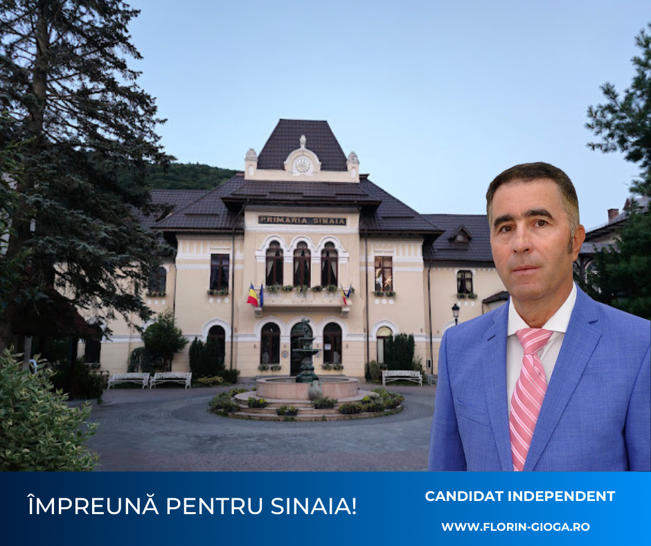 Florin Gioga un primar pentru Sinaia: „Candidez independent pentru o Sinaie unită!”