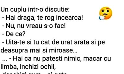 BANCUL ZILEI | „Hai dragă, te rog încearcă!”