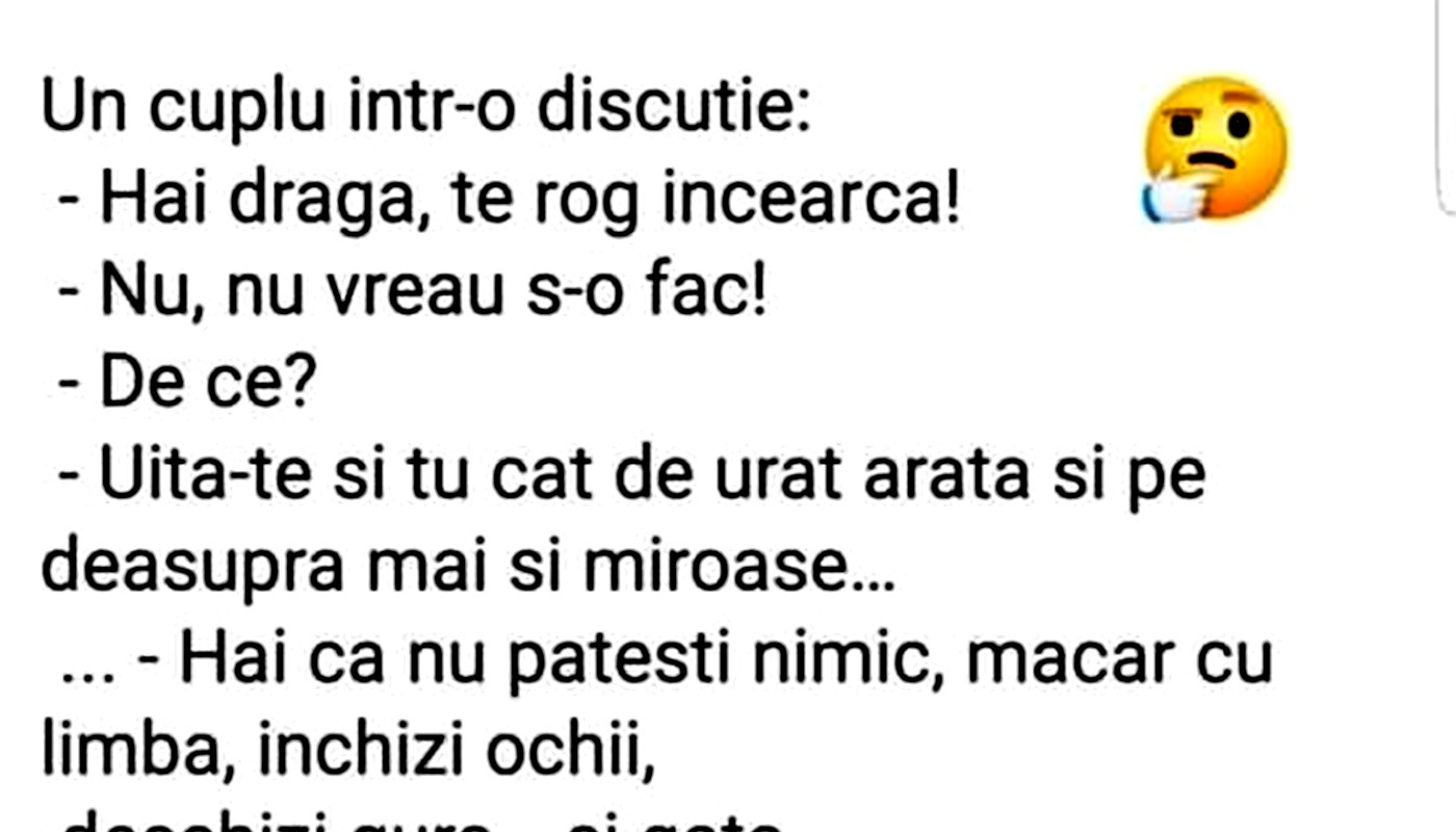 BANCUL ZILEI | „Hai dragă, te rog încearcă!”