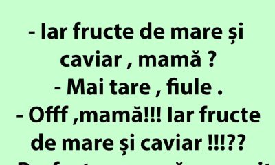 Bancul de vineri | „Iar fructe de mare și caviar, mamă?”