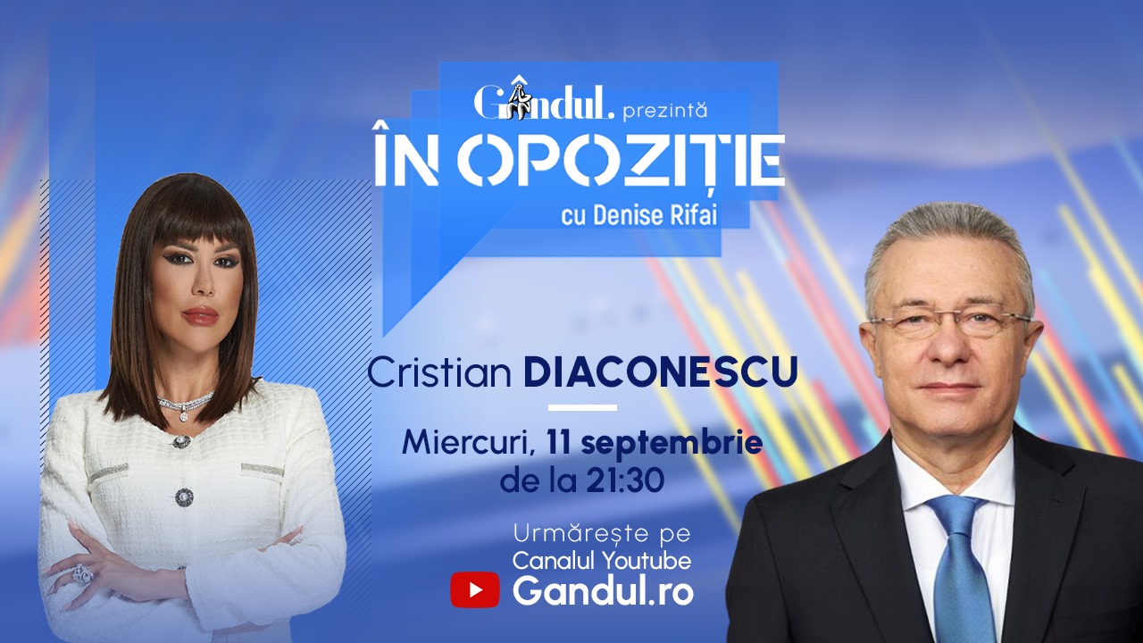 Cristian DIACONESCU, „În Opoziție cu Denise Rifai” pe Gândul.ro, de la 21:30. Diplomația și politica externă, în prim-plan