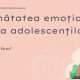 Ai un adolescent cu probleme emoționale? Vezi aici cum îl poți ajuta!
