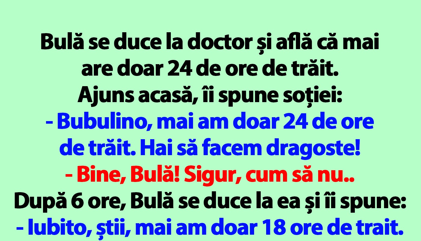 Bulă se duce la doctor și află că mai are doar 24 de ore de trăit