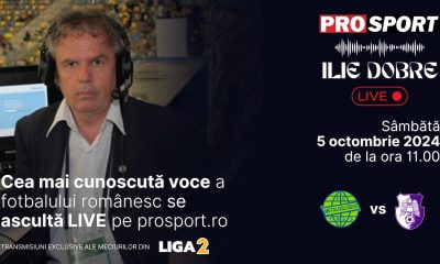 Ilie Dobre comentează LIVE pe ProSport.ro meciul Metaloglobus București