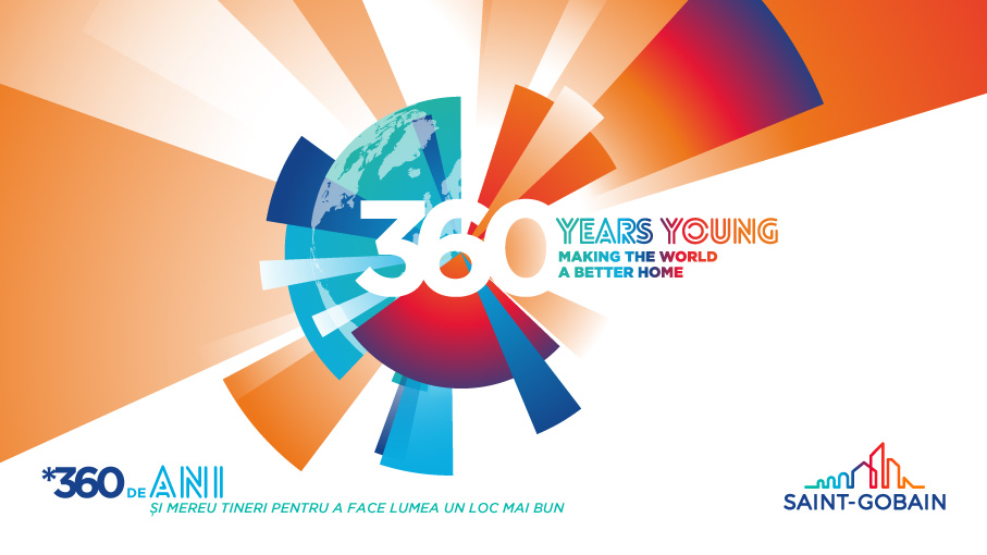 SAINT-GOBAIN SĂRBĂTOREȘTE 360 DE ANI DE ISTORIE LANSÂND CAMPANIA GLOBALĂ „360 YEARS YOUNG” SAINT-GOBAIN SĂRBĂTOREȘTE 360 DE ANI DE ISTORIE LANSÂND CAMPANIA GLOBALĂ „360 YEARS YOUNG”