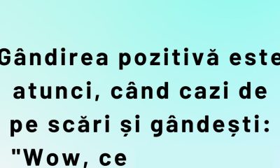 BANCUL ZILEI | Ce este gândirea pozitivă, de fapt