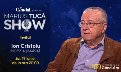 Marius Tucă Show începe joi, 19 iunie, de la ora 20.00, live pe Gândul. Invitat: Ion Cristoiu