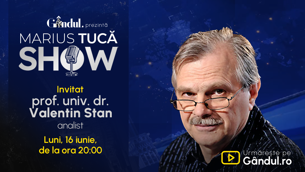 Marius Tucă Show începe luni, 16 iunie, de la ora 20.00, live pe Gândul. Invitat: prof. univ. dr. Valentin Stan