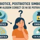 Prebiotice, postbiotice sau simbiotice? Cum alegem CORECT ce ni se potrivește