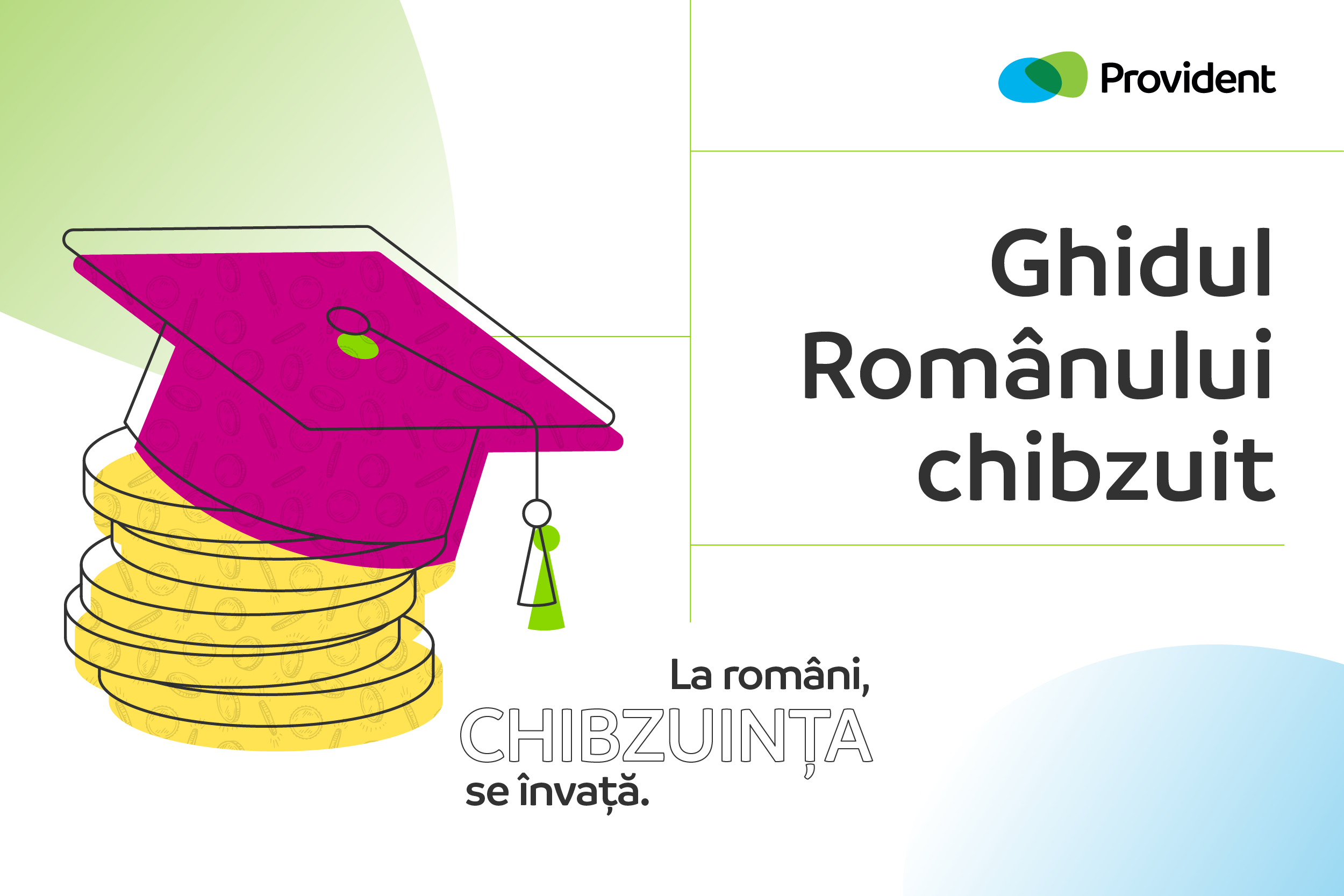 Provident Financial România lansează Ghidul Românului chibzuit, cu sfaturi practice și ușor de aplicat în viața de zi cu zi Provident Financial România lansează Ghidul Românului chibzuit, cu sfaturi practice și ușor de aplicat în viața de zi cu zi