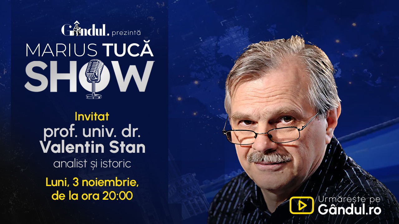 Marius Tucă Show începe luni, 3 noiembrie, de la ora 20.00, pe Gândul. Invitat: prof. univ. dr. Valentin Stan