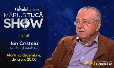Marius Tucă Show începe marți, 23 decembrie, de la ora 20.00, live pe Gândul. Invitat: Ion Cristoiu
