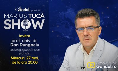 Marius Tucă Show începe miercuri, 27 mai, de la ora 20.00, live pe Gândul. Invitat: prof. univ. dr. Dan Dungaciu