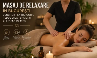 Masaj de relaxare în București: beneficii pentru corp, reducerea tensiunii și starea de bine