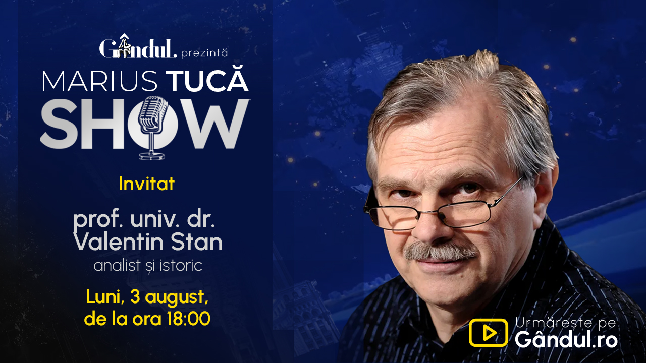 Marius Tucă Show începe luni, 3 august, de la ora 18.00, pe Gândul. Invitat: prof. univ. dr. Valentin Stan