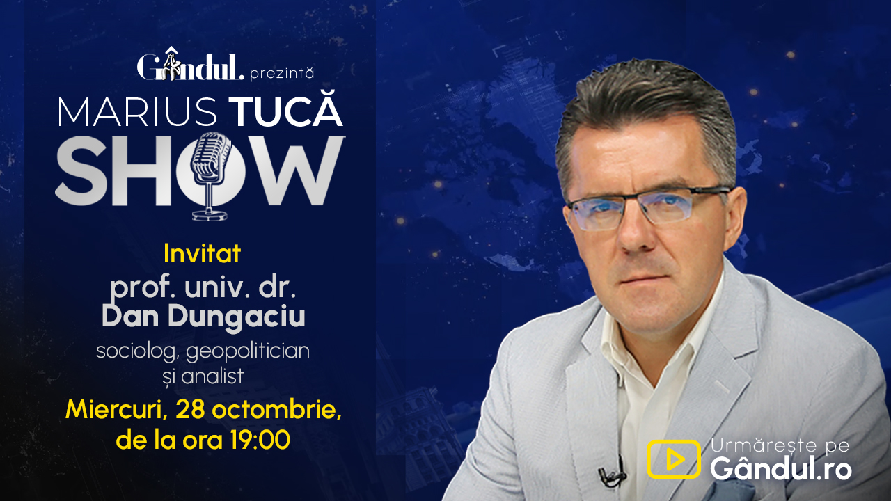 Marius Tucă Show începe miercuri,  28 octombrie, de la ora 19.00, live pe Gândul. Invitat: prof. univ. dr. Dan Dungaciu
