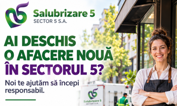 (P) Salubrizare S5. Ai deschis o afacere nouă în Sectorul 5? Noi te ajutăm să începi responsabil