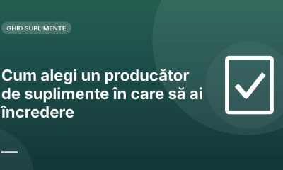 Cum alegi un producător de suplimente în care să ai încredere